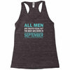 all men are created equal but the best are born in september Racerback Tank