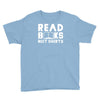 read books not shirts Youth Tee