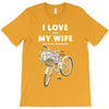 i love when my wife lets me buy another bike T-Shirt