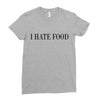 i hate food Ladies Fitted T-Shirt