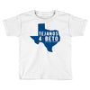 tejanos for beto Toddler T-shirt