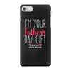 I'm Your Father's Day Gift Mom Says You're Welcome iPhone 7 Case