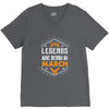 Legends Are Born In March V-Neck Tee