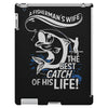 the best catch of his life! iPad 3 and 4 Case
