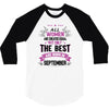 All Women Created Equal But The Best Born In September 3/4 Sleeve Shirt