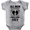 All Men Are Created Equal But Only The Best Are Born In July Baby Onesie