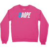 dope Crewneck Sweatshirt