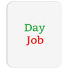 day job Mousepad