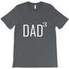 dad of 3 T-Shirt