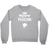 mommy of a princess Crewneck Sweatshirt