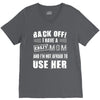 Back Off Crazy Mom Afraid To Use Her V-Neck Tee