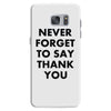 never forget to say thank you Samsung Galaxy S7