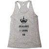 Don't Be Jealous Just Because Look This Good At 30 Racerback Tank