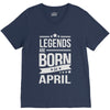 legends are born in april V-Neck Tee