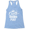 Queens Are Born In May Racerback Tank