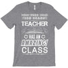 This 3 RD Grade Teacher Has An Amazing! Class T-Shirt