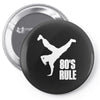 80's rule break dancer Pin-back button