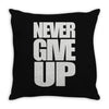 never give up (2) Throw Pillow