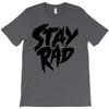 Stay Rad T-Shirt