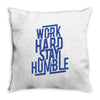 Work Hard, Stay Humble Throw Pillow