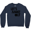 let's make out Crewneck Sweatshirt