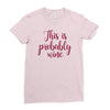 this is probably wine Ladies Fitted T-Shirt