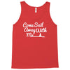 come sail away with me Tank Top