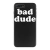 bad dude iPhone 7 Plus Case