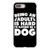 Being an adult is hard I'd rather be a dog iPhone 8 Plus