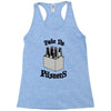 take no pilsners Racerback Tank