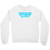 you had me at hello Crewneck Sweatshirt