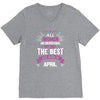 All Women Created Equal But The Best Born In April V-Neck Tee