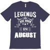 Legends Are Born In August T-Shirt