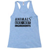 Animals Are Not Ingredients Racerback Tank