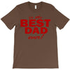 is the best dad ever T-Shirt