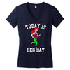 today is leg day Women's V-Neck T-Shirt