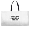 this is what awesome looks like Weekender Totes
