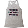 no more unicorns 2 Racerback Tank