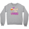 drink up witches Crewneck Sweatshirt