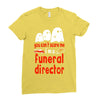 can't scare me halloween funeral direct Ladies Fitted T-Shirt