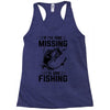 If I've Gone Missing Fishing Racerback Tank