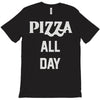 pizza all day T-Shirt