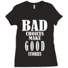 bad choices make good stories Ladies Fitted T-Shirt