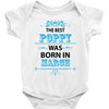 The Best Poppy Was Born In March Baby Onesie