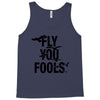 Fly You Fools Tank Top