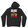 they cant deport all of us Unisex Hoodie