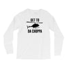 get to da choppa Long Sleeve Shirts