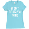 this is my selfie Ladies Fitted T-Shirt