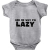 ask me why i'm lazy sloth Baby Onesie