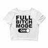 full bitch mode on Crop Top
